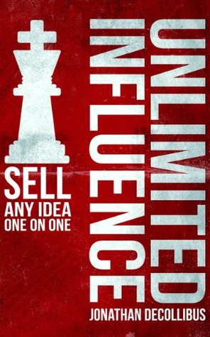 Unlimited Influence: Sell Any Idea One on One