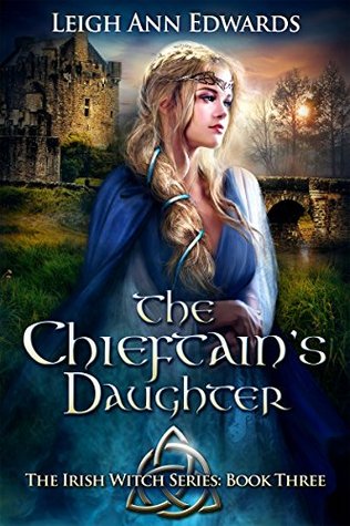 The Chieftain's Daughter (Irish Witch #3)