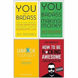 You are a Badass / You are a Badass at Making Money / Unf*ck Yourself / How to be F*cking Awesome