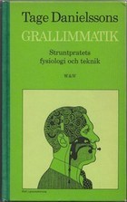Tage Danielssons Grallimmatik: Struntpratets fysiologi och teknik