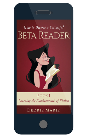 How to Become a Successful Beta Reader Book 1: Learning the Fundamentals of Fiction