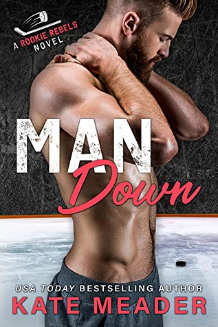 Man Down (Rookie Rebels, #3)