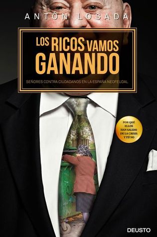 Los ricos vamos ganando. Señores contra ciudadanos en la nueva España neofeudal