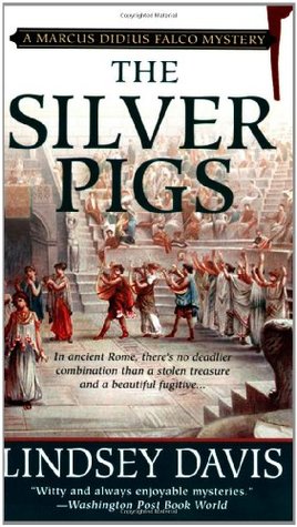 The Silver Pigs (Marcus Didius Falco, #1)