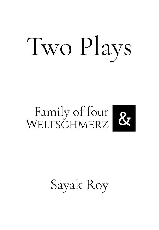 Two Plays : Family of Four & Weltschmerz