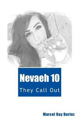 Nevaeh 10: They Call Out