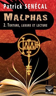 Torture, luxure et lecture (Malphas, #2)