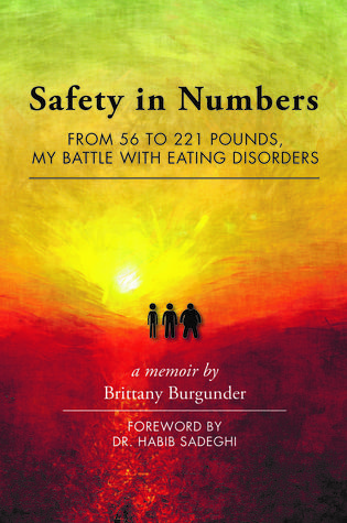 Safety in Numbers: From 56 to 221 Pounds, My Battle with Eating Disorders