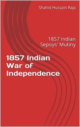 1857 Indian War of Independence:1857 Indian Sepoys' Mutiny