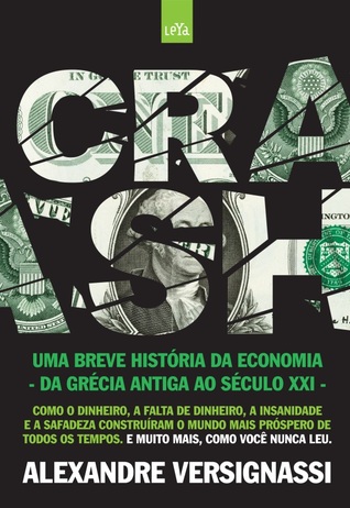 Crash!: Uma Breve História da Economia: Da Grécia Antiga ao Século XXI