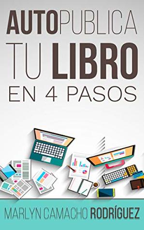 Autopublica tu libro en 4 pasos (Serie para Autores Indie, #2)