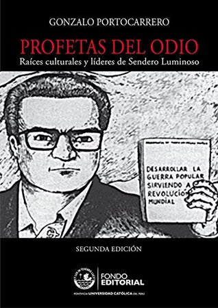 Profetas del odio: Raíces culturales y líderes de Sendero Luminoso