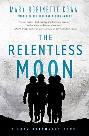 The Relentless Moon (Lady Astronaut Universe, #3)