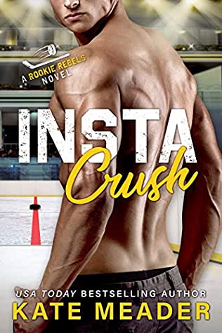 Instacrush (Rookie Rebels, #2)