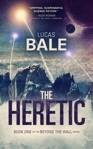 The Heretic (Beyond the Wall, #1)