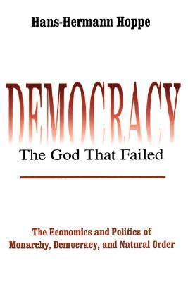 Democracy: The God That Failed