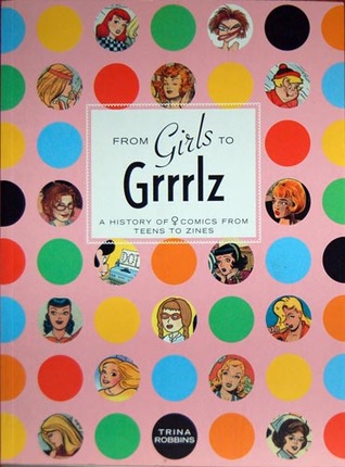 From Girls to Grrrlz: A History of Female Comics from Teens to Zines