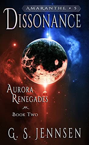 Dissonance (Aurora Renegades #2; Amaranthe #5)