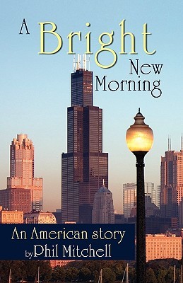 A Bright New Morning: An American Story