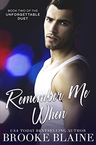 Remember Me When (The Unforgettable Duet, #2)