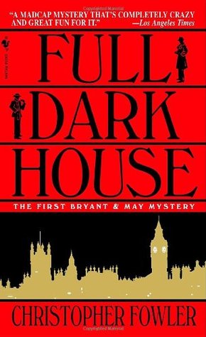 Full Dark House (Bryant & May, #1)