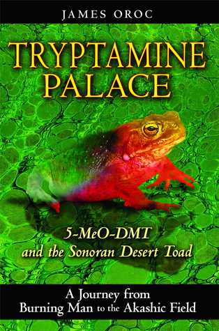 Tryptamine Palace: 5-MeO-DMT and the Sonoran Desert Toad