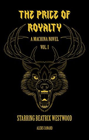 The Price of Royalty (A Machina Novel Book 1)