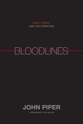 Bloodlines: Race, Cross, and the Christian