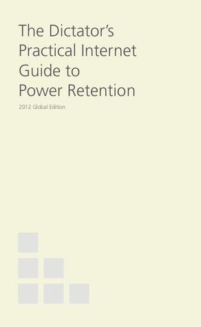 The Dictator's Practical Internet Guide to Power Retention