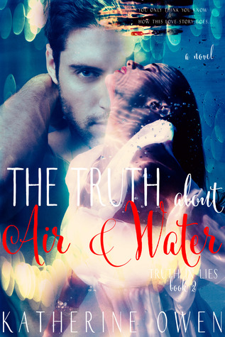 The Truth About Air & Water (Truth in Lies, #2)