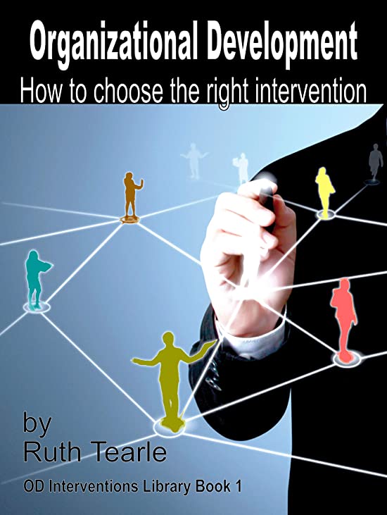 Organizational Development: How to choose the right intervention (Organizational Development Interventions Library Book 1)