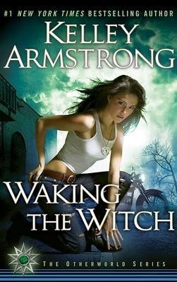 Waking the Witch (Women of the Otherworld, #11)