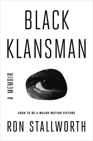 Black Klansman: Race, Hate, and the Undercover Investigation of a Lifetime