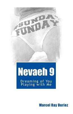 Nevaeh 9: Dreaming of You Playing with Me