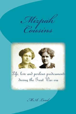 Mizpah Cousins: life, love and perilous predicaments during the Great War era.