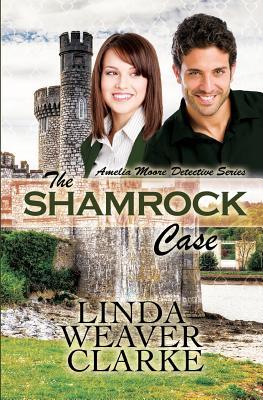 The Shamrock Case (Amelia Moore Detective Series #2)