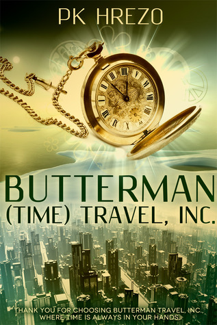 Butterman (Time) Travel, Inc. (Butterman Travel series #1)