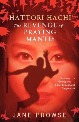 The Revenge of Praying Mantis (Hattori Hachi, #1)