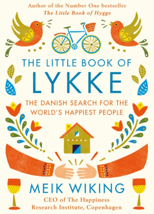 The Little Book of Lykke: The Danish Search for the World's Happiest People