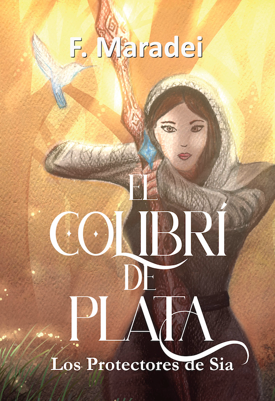 El Colibrí de Plata (Los protectores de Sia #1)