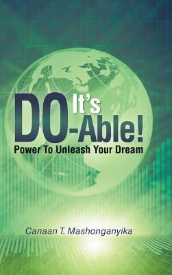 It's Do-Able!: Power to Unleash Your Dream