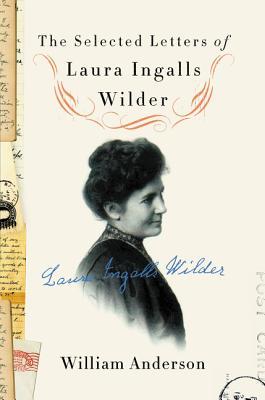 The Selected Letters of Laura Ingalls Wilder