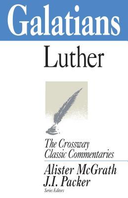 Galatians (The Crossway Classic Commentaries)