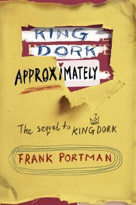 King Dork Approximately (King Dork, #2)