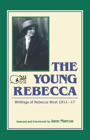 The Young Rebecca: Writings, 1911-1917