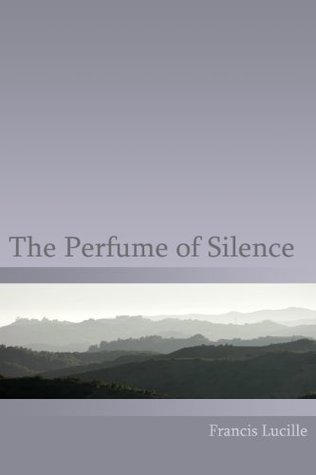 The Perfume of Silence