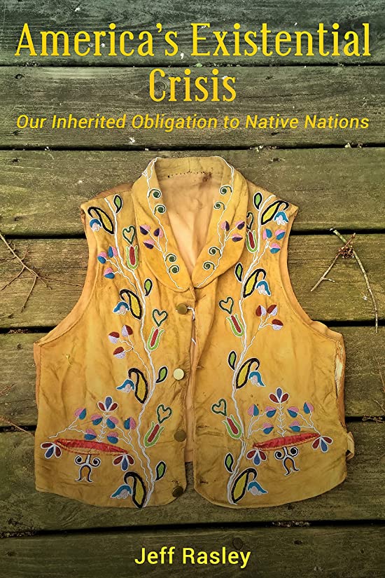 America’s Existential Crisis: Our Inherited Obligation to Native Nations