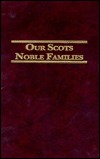 Our Scots Noble Families
