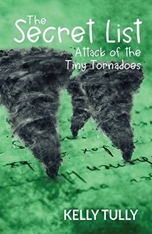Attack of the Tiny Tornadoes: The Secret List, Book 1