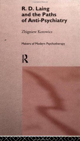 R.D. Laing and the Paths of Anti-Psychiatry